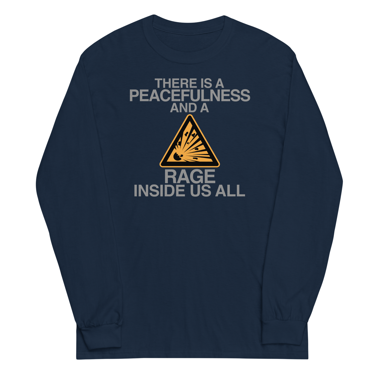 "There is a peacefulness and a rage inside us all" printed on a navy men's long sleeve shirt laying on a flat surface