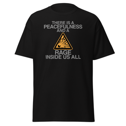 "There is a peacefulness and a rage inside us all" printed on a black on an invisible body