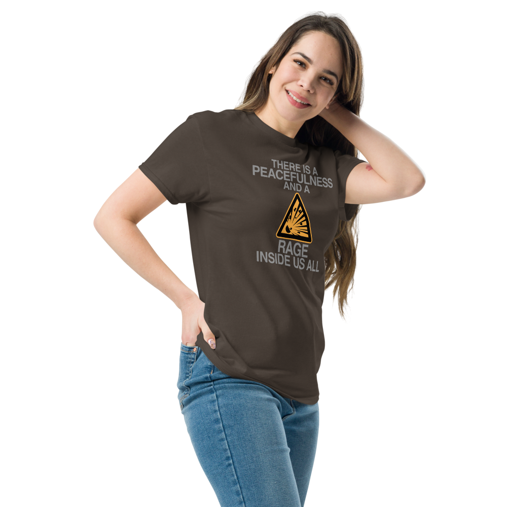 "There is a peacefulness and a rage inside us all" printed on a dark chocolate unisex classic tee worn by a female