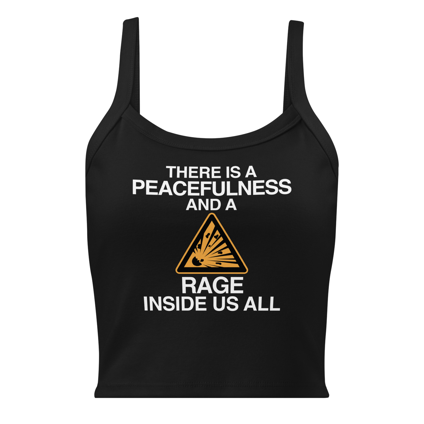 "There is a peacefulness and a rage inside us all" printed on a solid black blend women's micro-rib tanktop laying on a flat surface