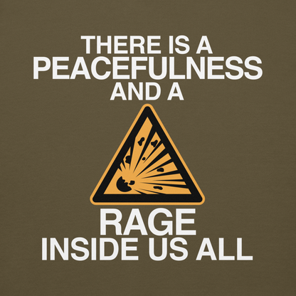 "There is a peacefulness and a rage inside us all" printed on a military green background
