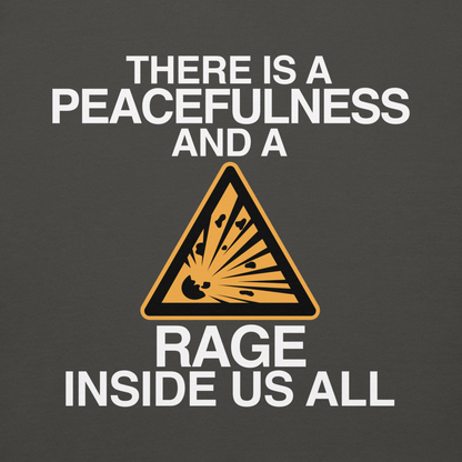 "There is a peacefulness and a rage inside us all" printed on a vintage black background