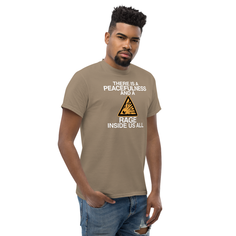 "There is a peacefulness and a rage inside us all" printed on a brown savana unisex classic tee worn by a male