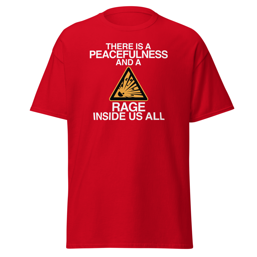 "There is a peacefulness and a rage inside us all" printed on a red on an invisible body