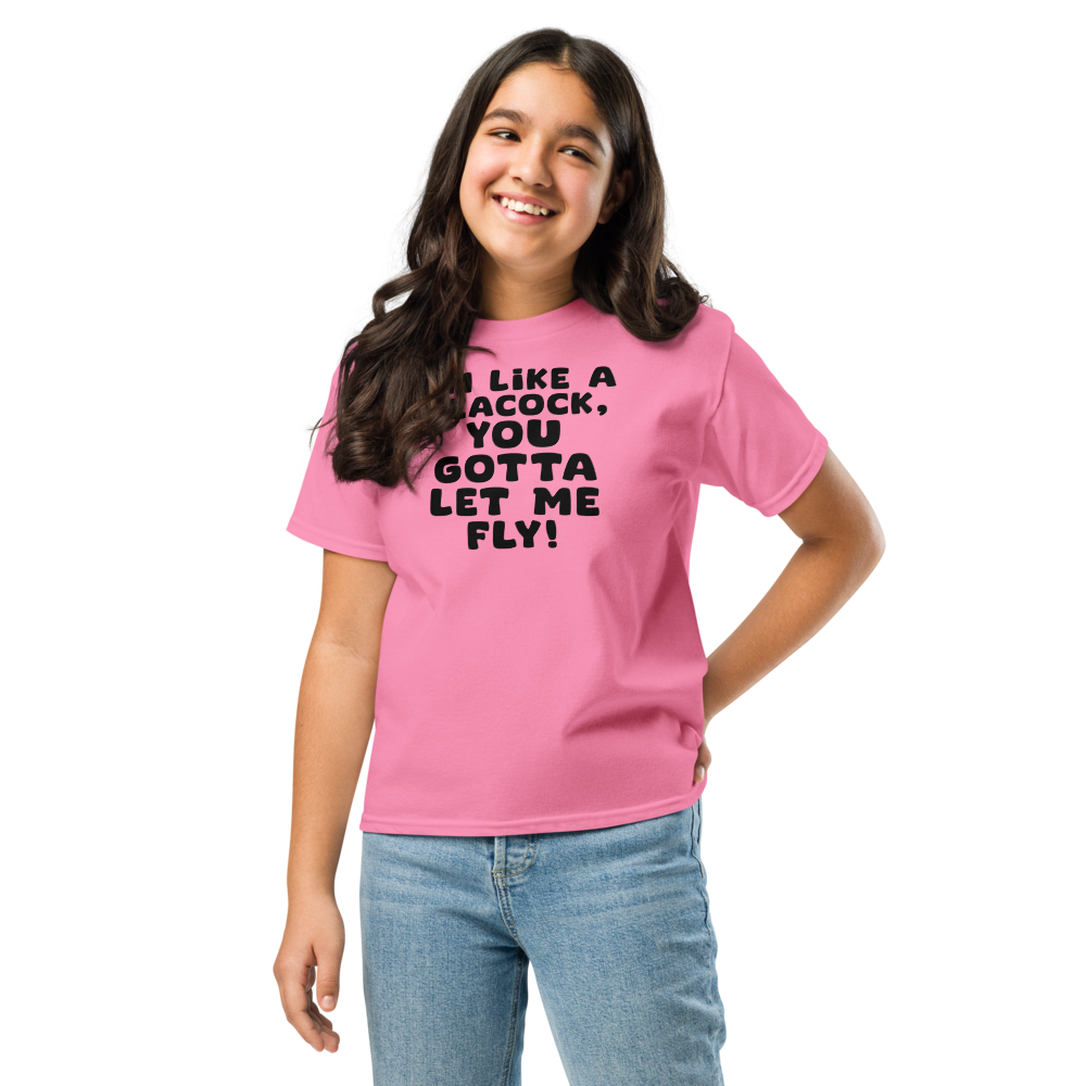 "I'm like a peacock, you gotta let me fly!" printed on a azalea youth classic tee worn by a female