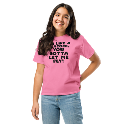 "I'm like a peacock, you gotta let me fly!" printed on a azalea youth classic tee worn by a female