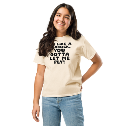 "I'm like a peacock, you gotta let me fly!" printed on a natural youth classic tee worn by a female