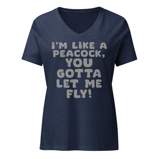 "I'm like a peacock, you gotta let me fly!" printed on a heather navy on an invisible / simulated body