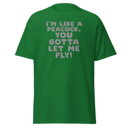 "I'm like a peacock, you gotta let me fly!" printed on a turf green on an invisible body