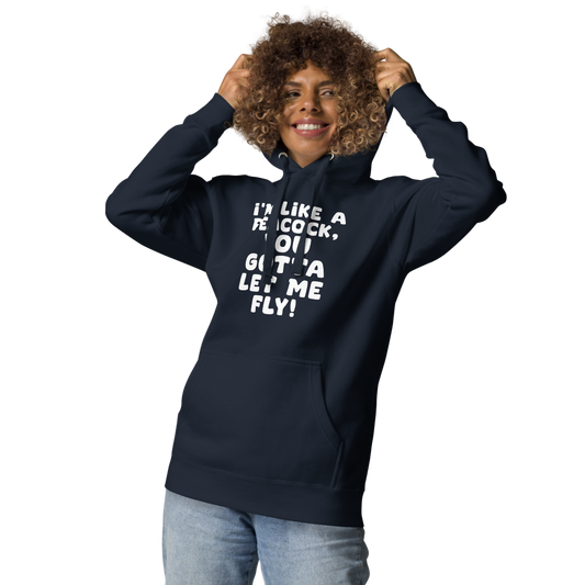 "I'm like a peacock, you gotta let me fly!" printed on a navy blazer unisex hoodie worn by a female