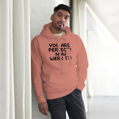 "You Are Perfect! Now Werk It!" printed on a dusty rose unisex hoodie worn by a male