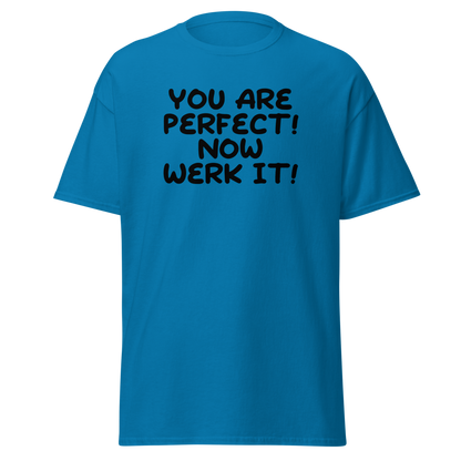 "You Are Perfect! Now Werk It!" printed on a sapphire on an invisible body