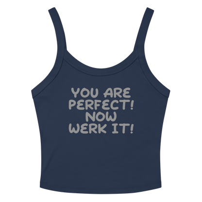 "You Are Perfect! Now Werk It!" printed on a solid navy blend tbd