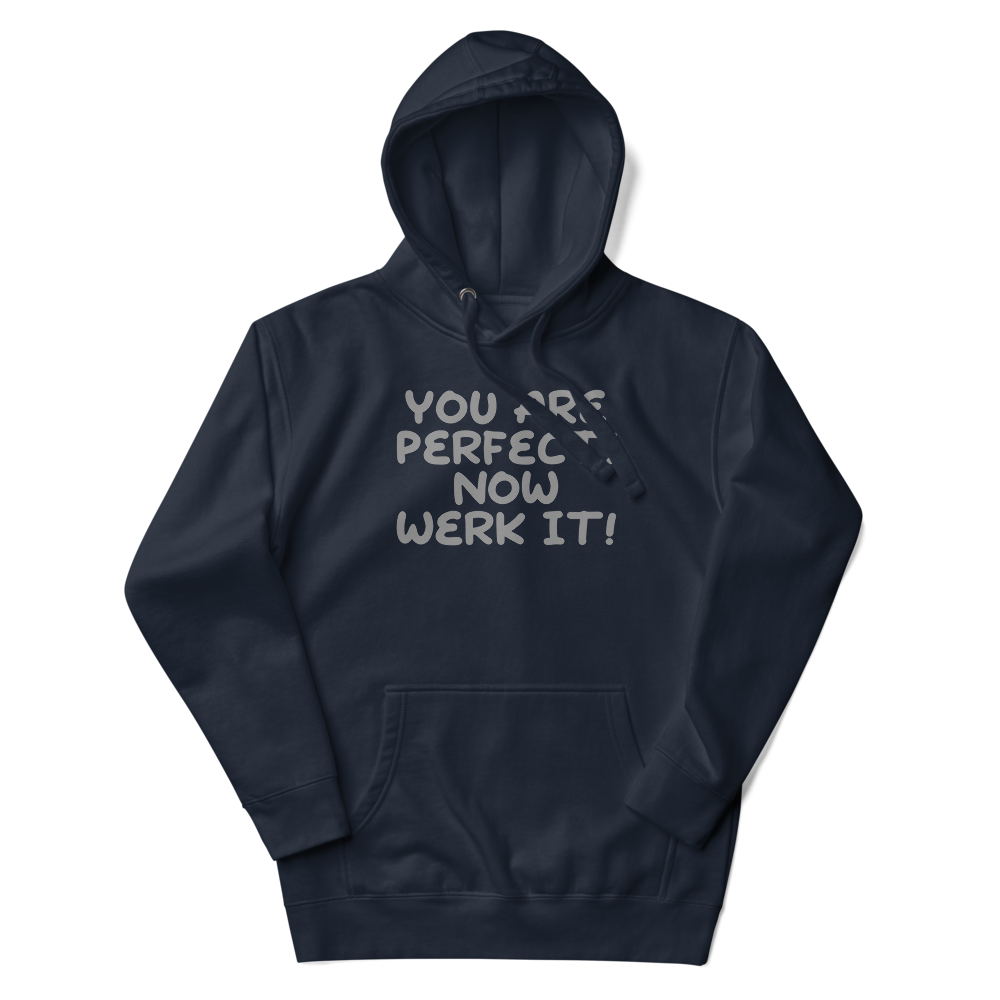 "You Are Perfect! Now Werk It!" printed on a navy blazer unisex hoodie laying on a flat surface with the hood up