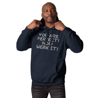 "You Are Perfect! Now Werk It!" printed on a navy blazer unisex hoodie worn by a male