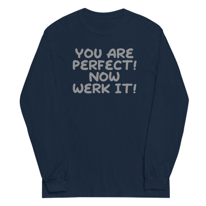 "You Are Perfect! Now Werk It!" printed on a navy men's long sleeve shirt laying on a flat surface