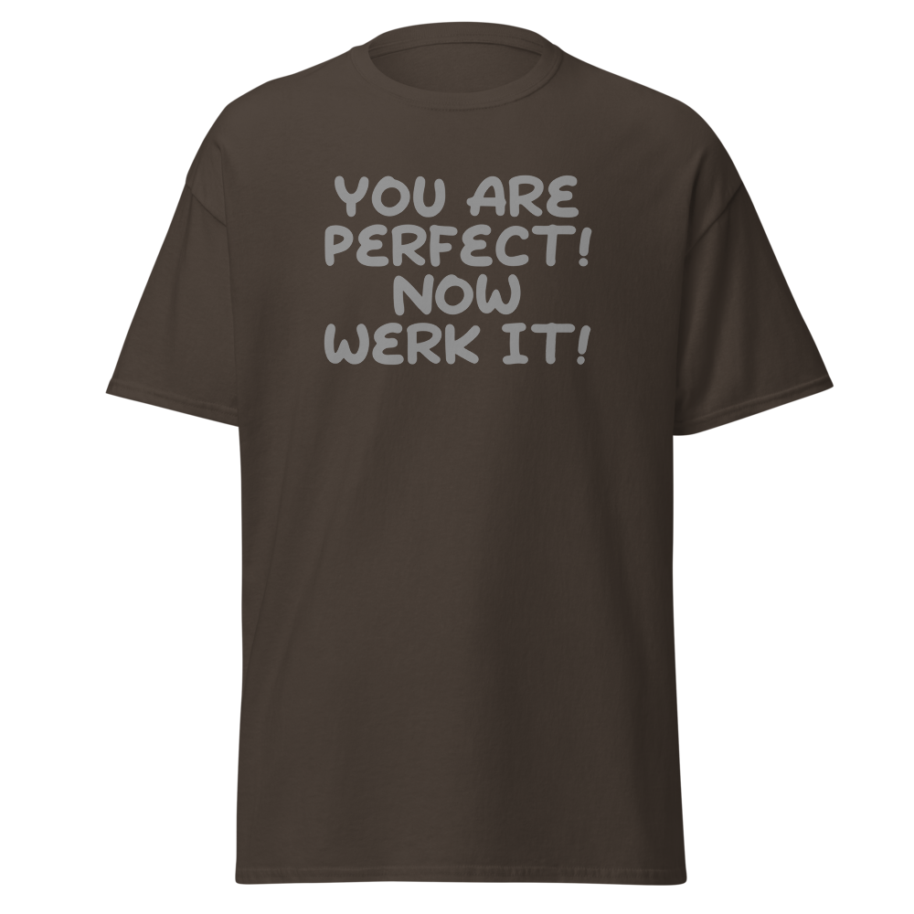 "You Are Perfect! Now Werk It!" printed on a dark chocolate on an invisible body