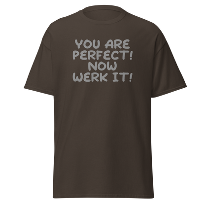 "You Are Perfect! Now Werk It!" printed on a dark chocolate on an invisible body