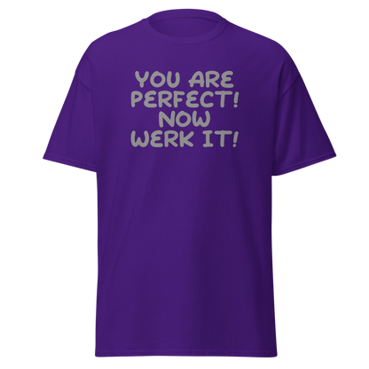 "You Are Perfect! Now Werk It!" printed on a purple on an invisible body