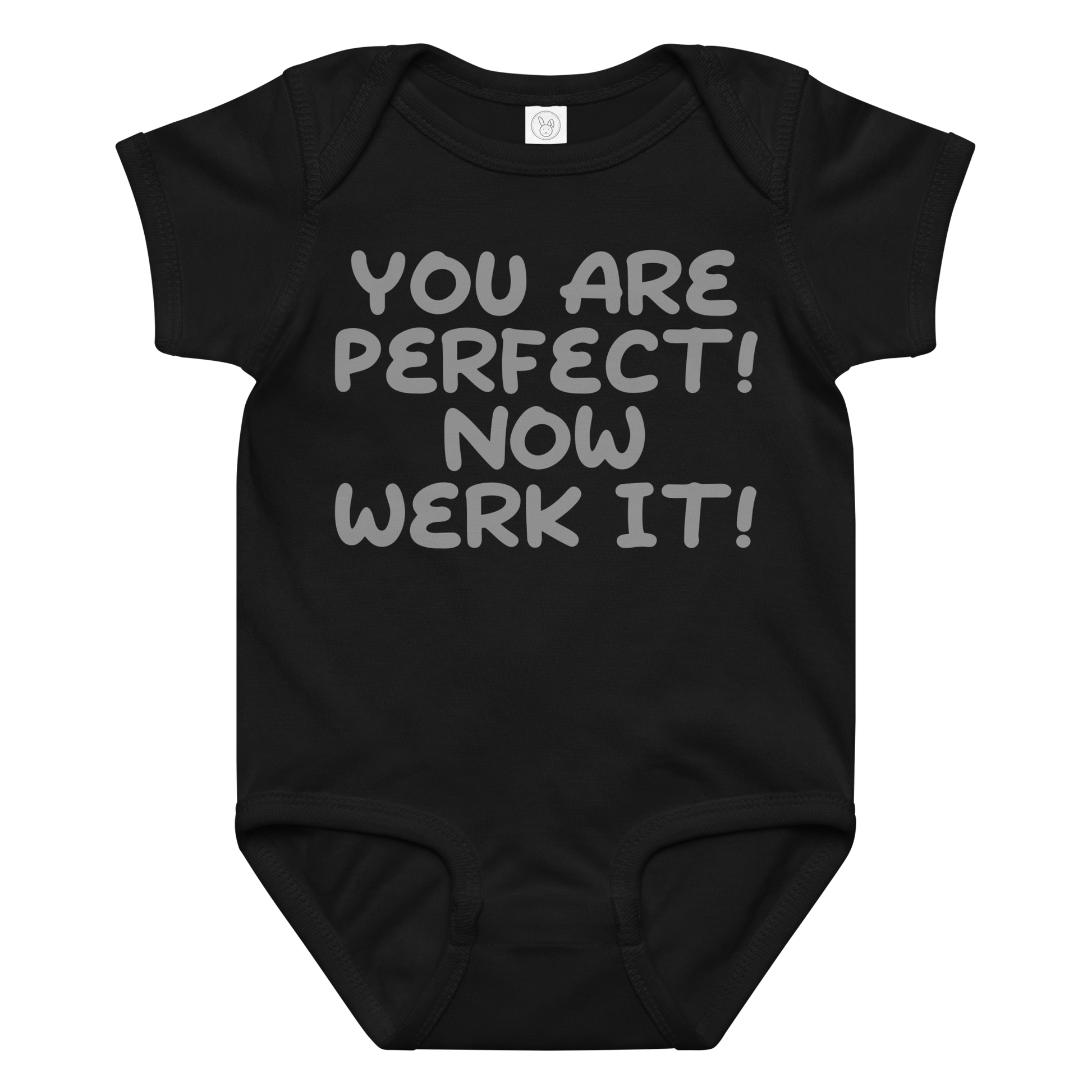 "You Are Perfect! Now Werk It!" printed on a black baby jersey bodysuit laying on a flat surface amongst other clothes