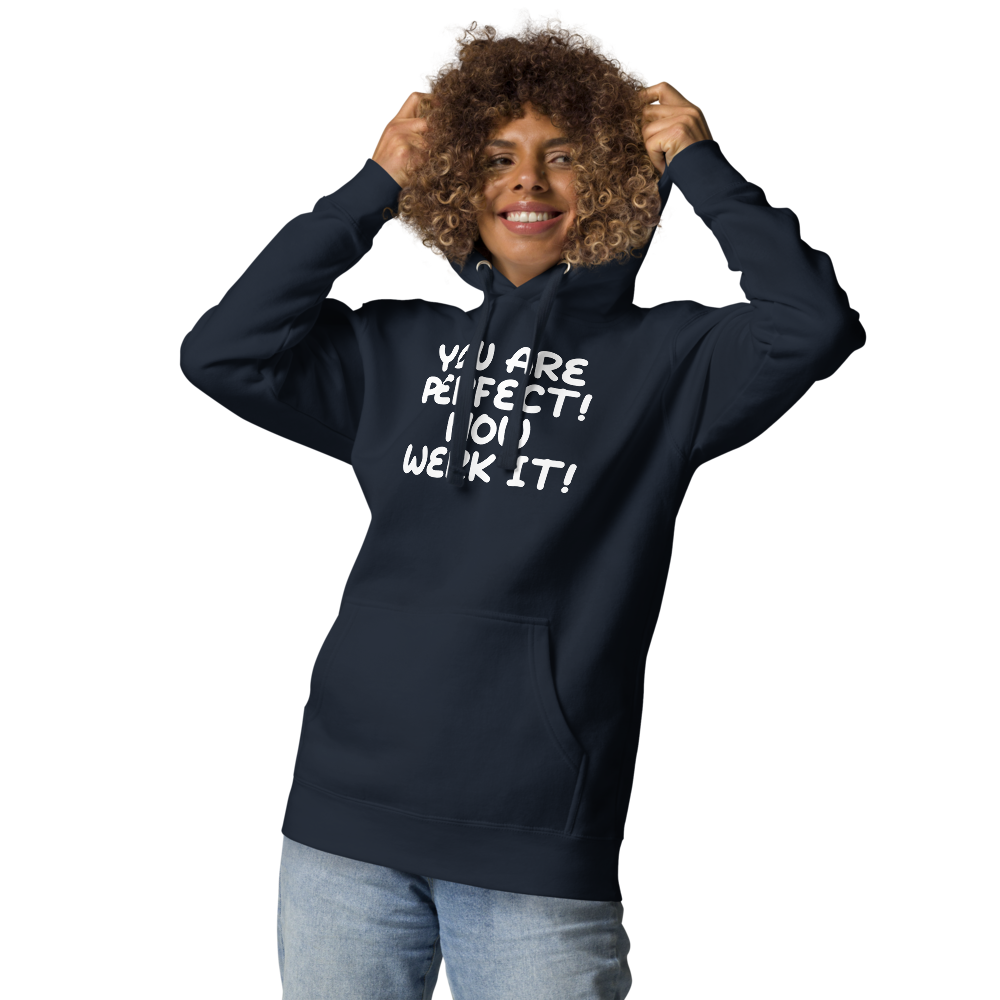 "You Are Perfect! Now Werk It!" printed on a navy blazer unisex hoodie worn by a female