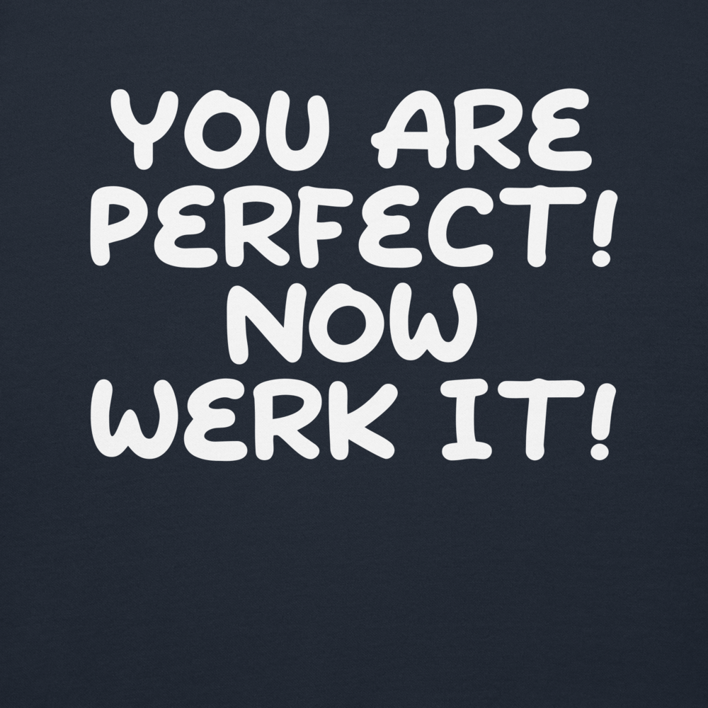"You Are Perfect! Now Werk It!" printed on a navy blazer background
