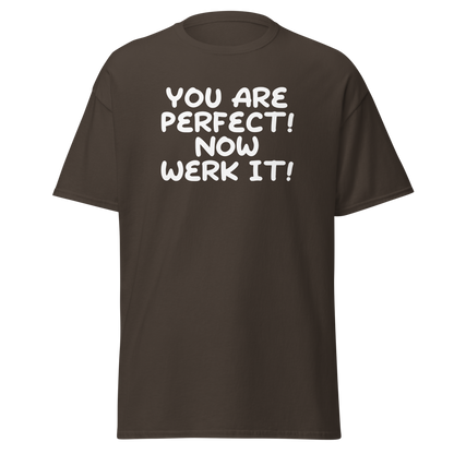 "You Are Perfect! Now Werk It!" printed on a dark chocolate on an invisible body