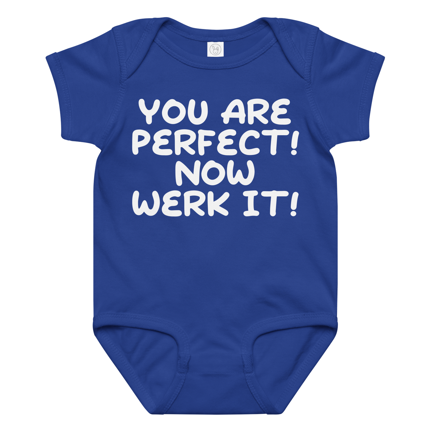 "You Are Perfect! Now Werk It!" printed on a royal baby jersey bodysuit laying on a flat surface amongst other clothes