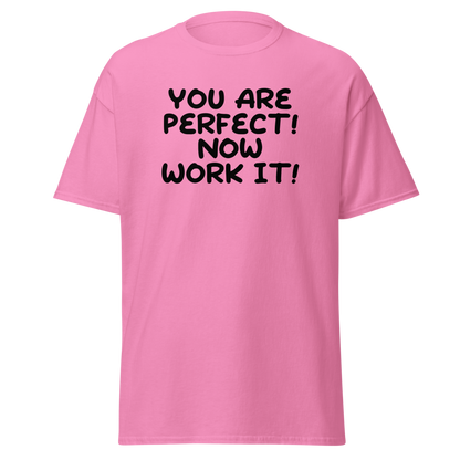 "You Are Perfect! Now Work It!" printed on a azalea on an invisible body