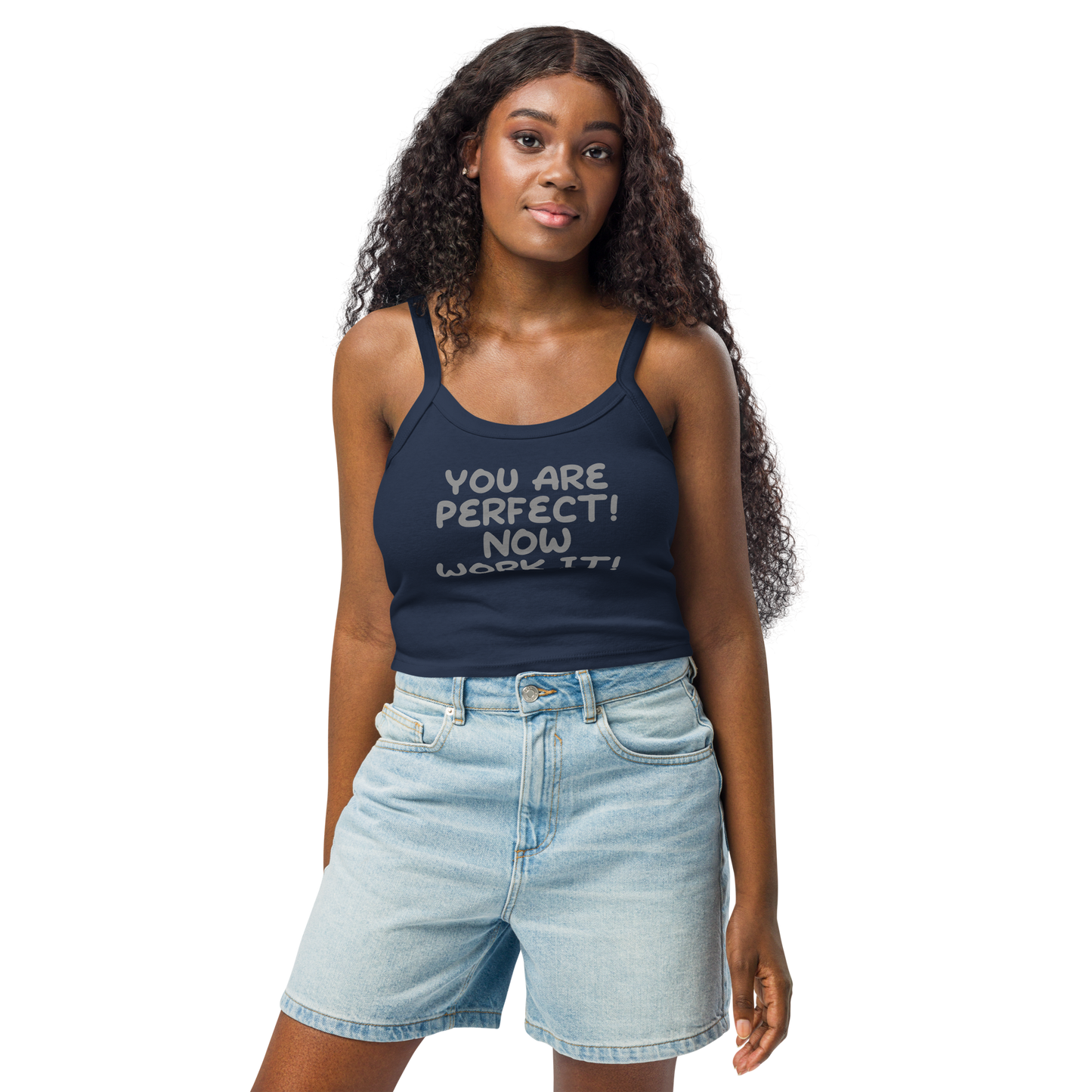"You Are Perfect! Now Work It!" printed on a solid navy blend women's micro-rib tanktop worn by a female