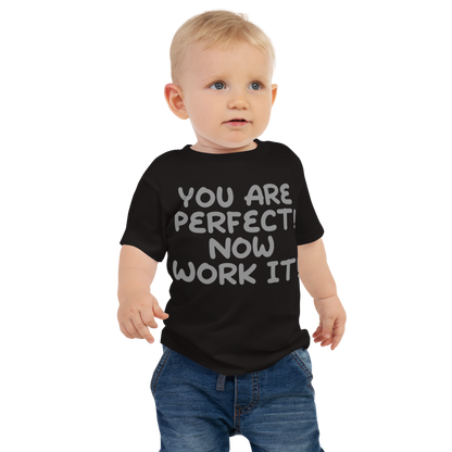 "You Are Perfect! Now Work It!" printed on a black baby jersey short sleeve tee worn by a male