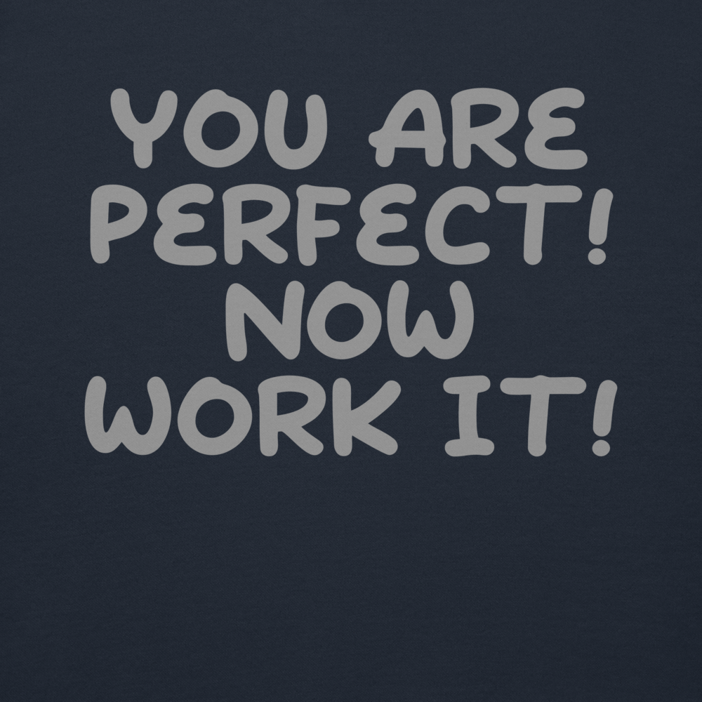 "You Are Perfect! Now Work It!" printed on a navy blazer background