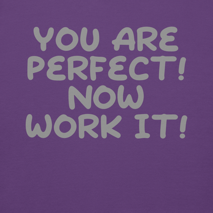 "You Are Perfect! Now Work It!" printed on a purple background