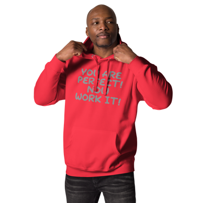 "You Are Perfect! Now Work It!" printed on a team red unisex hoodie worn by a male