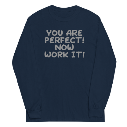 "You Are Perfect! Now Work It!" printed on a navy men's long sleeve shirt laying on a flat surface