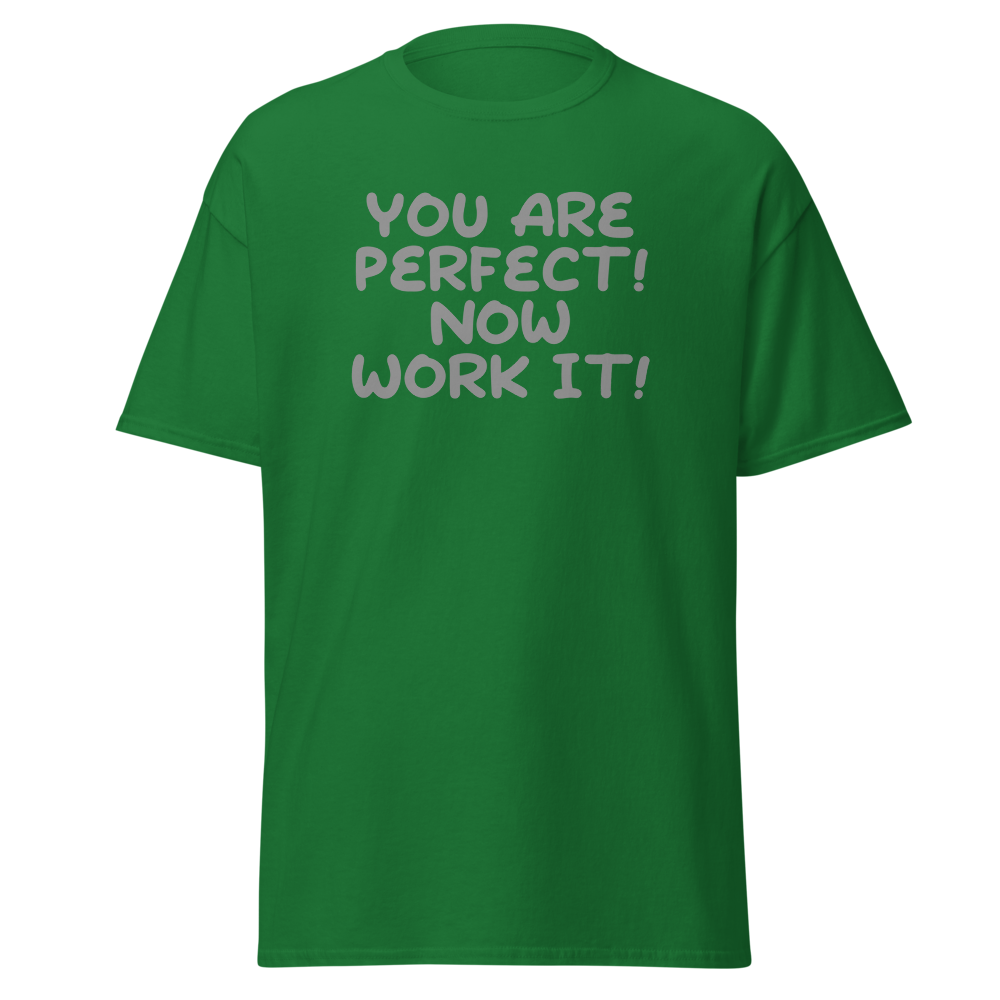 "You Are Perfect! Now Work It!" printed on a turf green on an invisible body