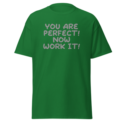 "You Are Perfect! Now Work It!" printed on a turf green on an invisible body