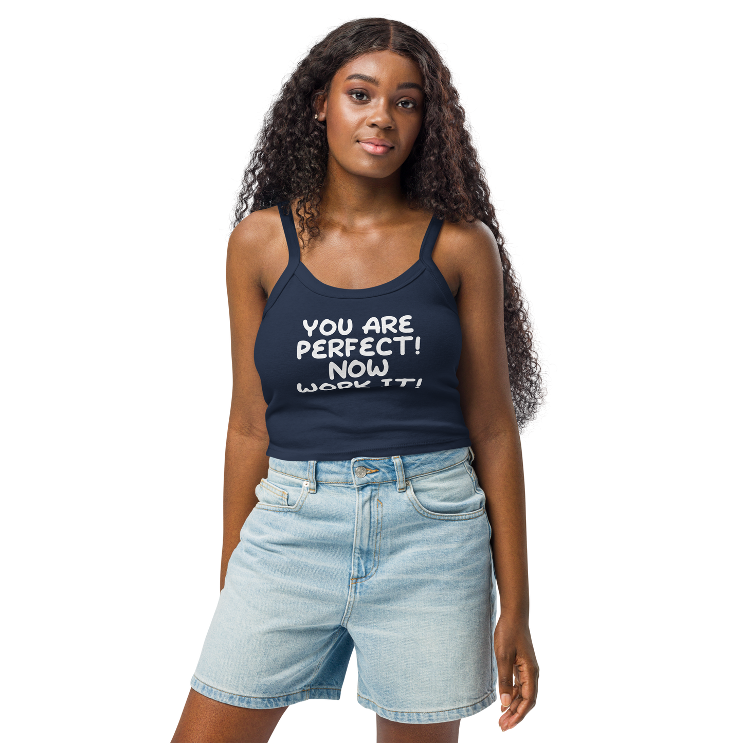 "You Are Perfect! Now Work It!" printed on a solid navy blend women's micro-rib tanktop worn by a female
