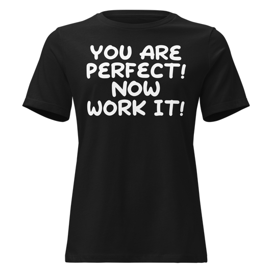 "You Are Perfect! Now Work It!" printed on a black on an invisible / simulated body