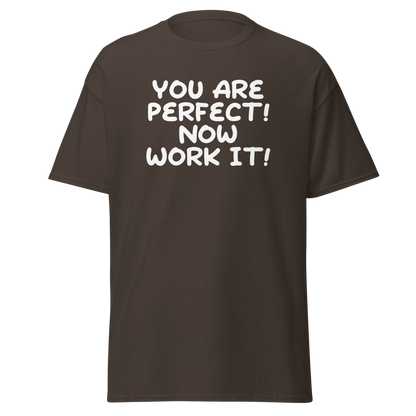 "You Are Perfect! Now Work It!" printed on a dark chocolate on an invisible body