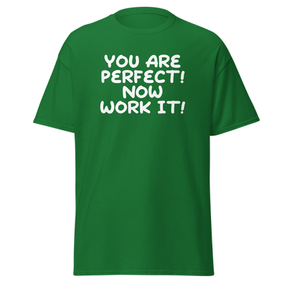 "You Are Perfect! Now Work It!" printed on a turf green on an invisible body