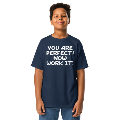 "You Are Perfect! Now Work It!" printed on a navy youth classic tee worn by a male