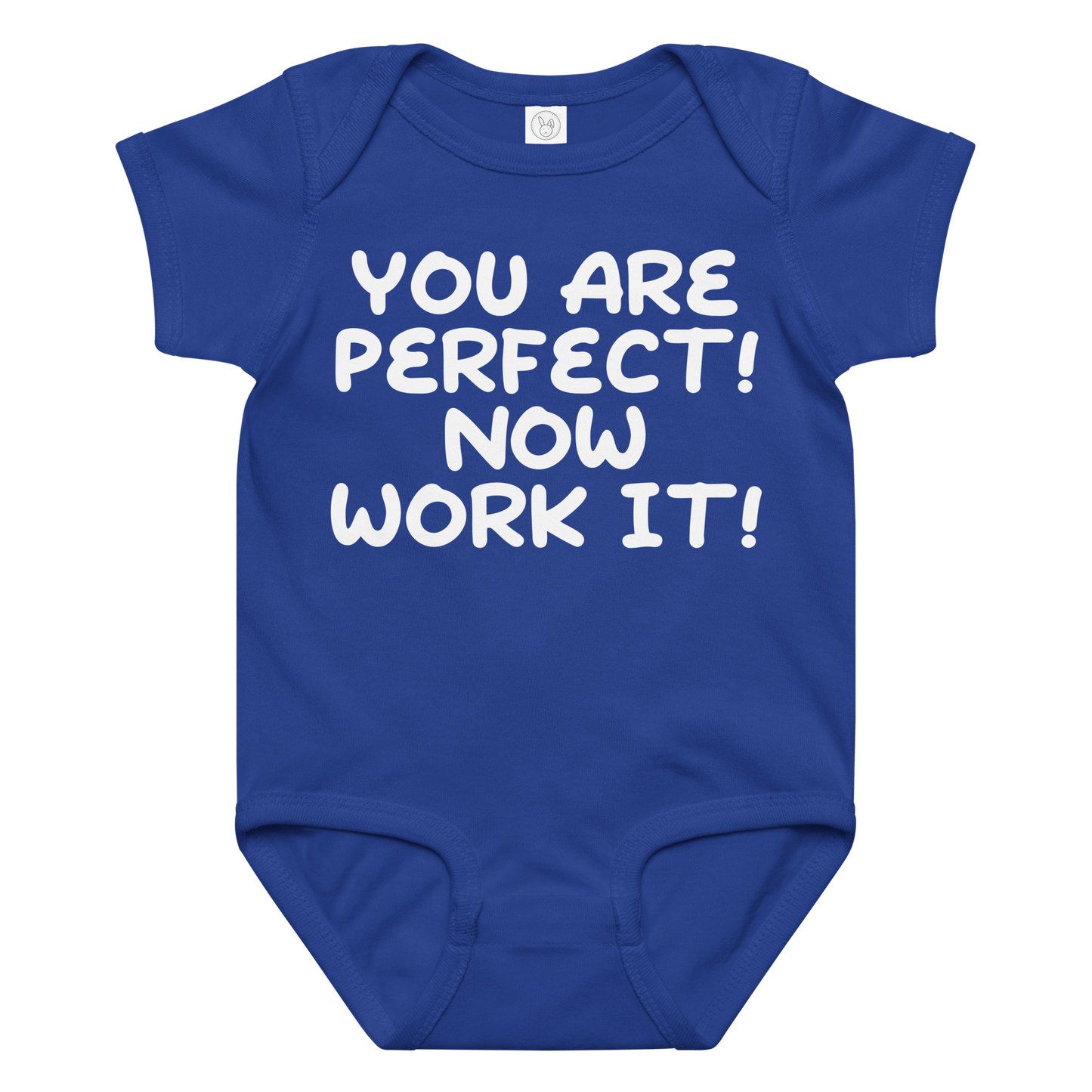 "You Are Perfect! Now Work It!" printed on a royal baby jersey bodysuit laying on a flat surface amongst other clothes