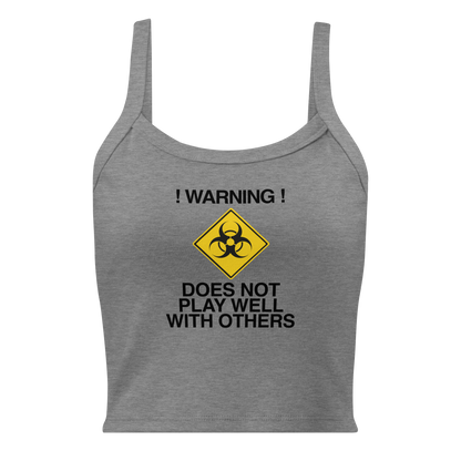 "!Warning! Does Not Play Well With Others" printed on a athletic heather women's micro-rib tanktop laying on a flat surface