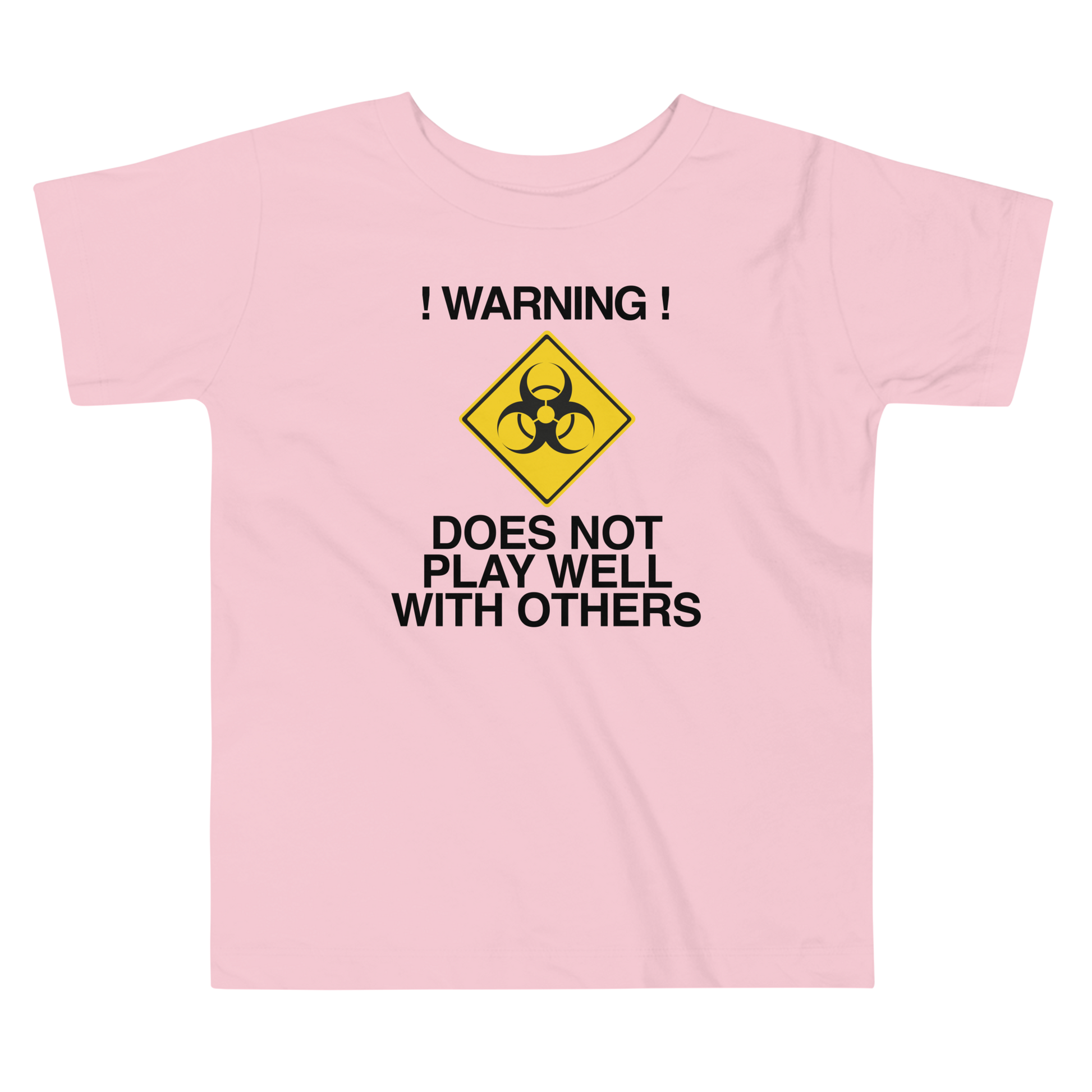 "!Warning! Does Not Play Well With Others" printed on a pink toddler short sleeve tee laying on a flat surface