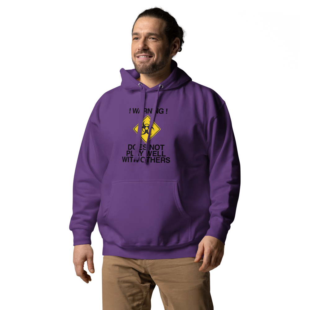 "!Warning! Does Not Play Well With Others" printed on a purple unisex hoodie worn by a male