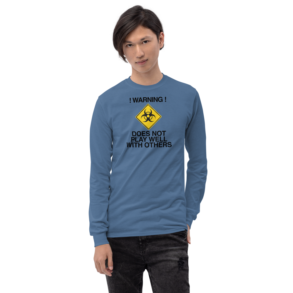 "!Warning! Does Not Play Well With Others" printed on a indigo blue men's long sleeve shirt worn by a male