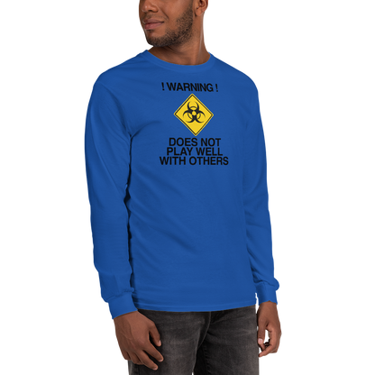 "!Warning! Does Not Play Well With Others" printed on a royal men's long sleeve shirt worn by a male