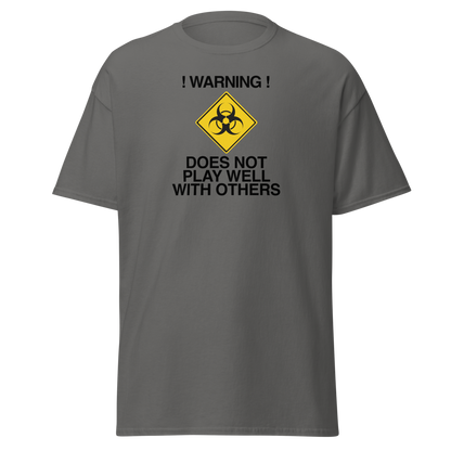 "!Warning! Does Not Play Well With Others" printed on a charcoal on an invisible body