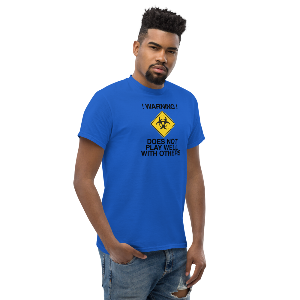 "!Warning! Does Not Play Well With Others" printed on a royal unisex classic tee worn by a male